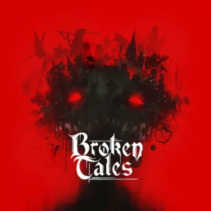 Broken Tales (Freedom GotY Edition)