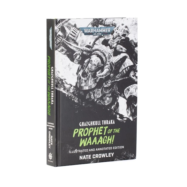Ghazghkull Thraka: Prophet of the Waaagh! (Illus. HC)